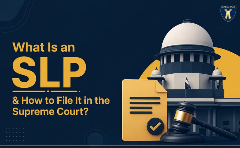 What Is an SLP & How to File It in the Supreme Court? 