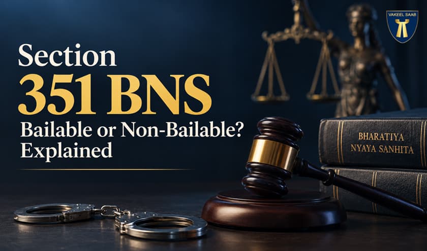 Section 351 BNS Bailable or Non-Bailable? Explained